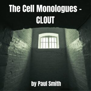 THE CELL MONOLOGUES - CLOUT