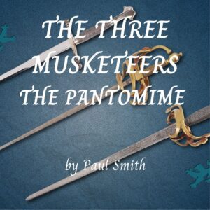 THE THREE MUSKETEERS - THE PANTOMIME