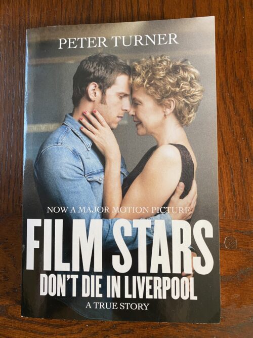 FILM STARS DON'T DIE IN LIVERPOOL by Peter Turner