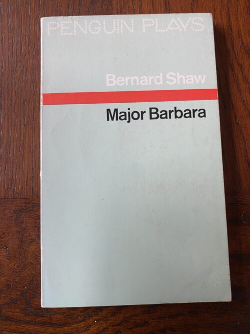 MAJOR BARBARA by Bernard Shaw