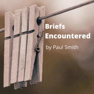 BRIEFS ENCOUNTERED