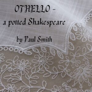 OTHELLO - A POTTED SHAKESPEARE
