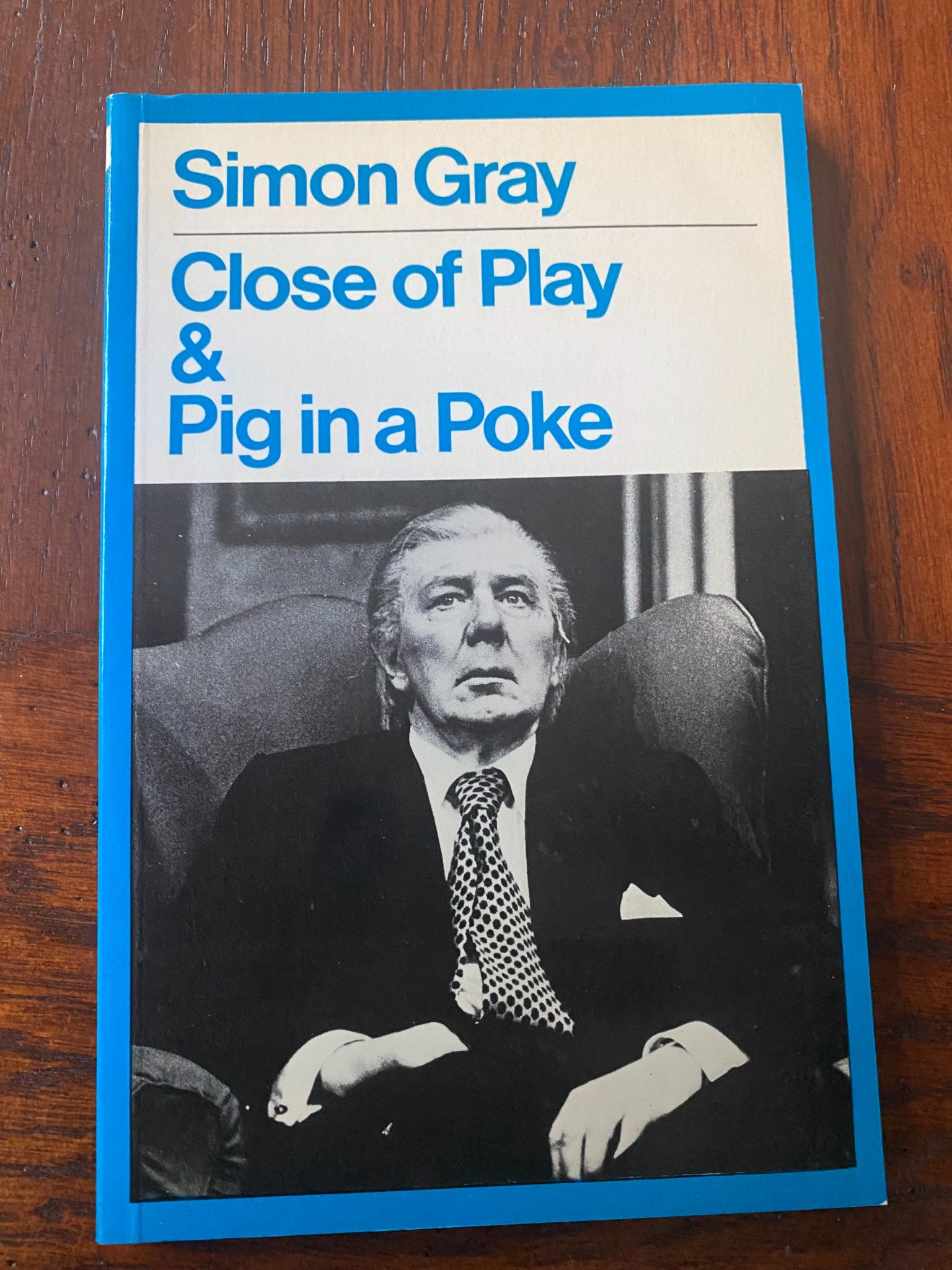 CLOSE OF PLAY & PIG IN A POKE by Simon Gray