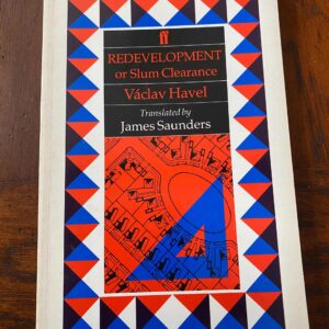 REDEVELOPMENT or Slum Clearance by Vaclav Havel