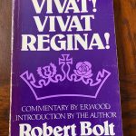 VIVAT! VIVAT REGINA! by Robert Bolt