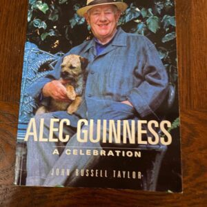 ALEC GUINNESS - A CELEBRATION by John Russell Taylor