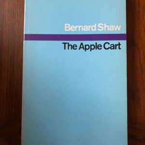 APPLE CART, THE by George Bernard Shaw