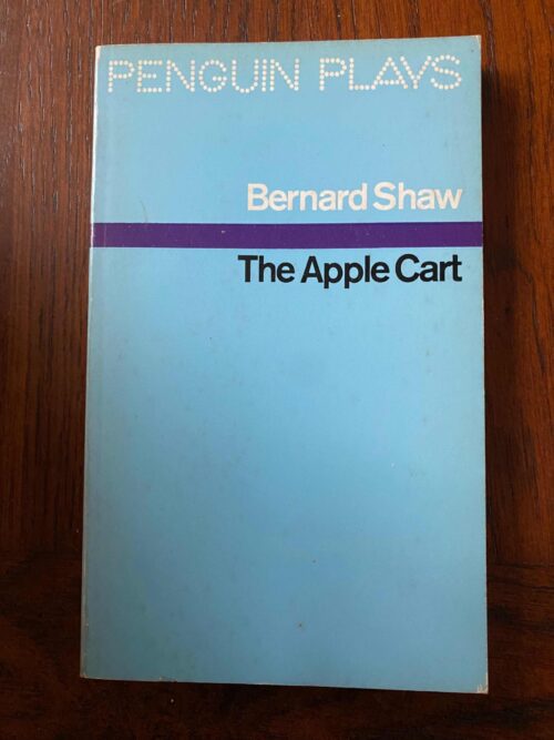 APPLE CART, THE by George Bernard Shaw