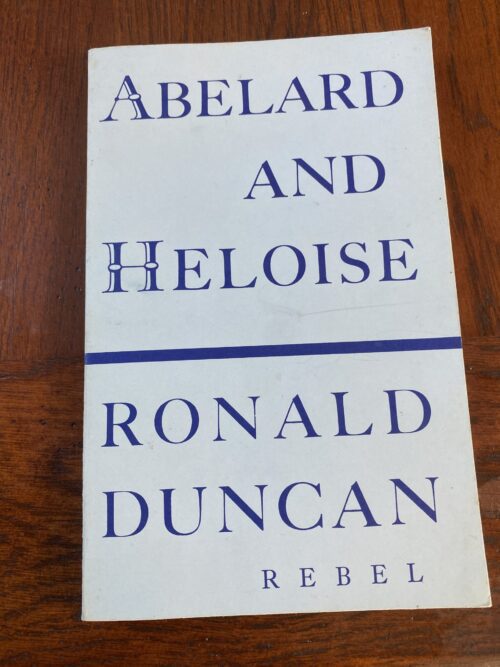 ABELARD AND HELOISE by Ronald Duncan