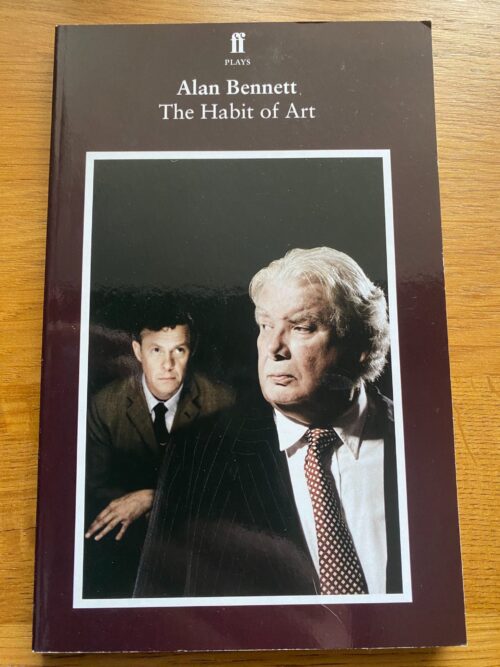 HABIT OF ART, THE by Alan Bennett