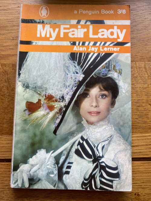 MY FAIR LADY by Alan Jay Lerner