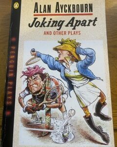 JOKING APART AND OTHER PLAYS by Alan Ayckbourn