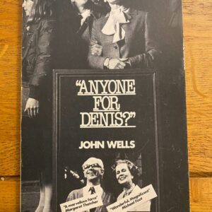 ANYONE FOR DENIS? by John Wells