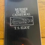 MURDER IN THE CATHEDRAL by T S Eliot