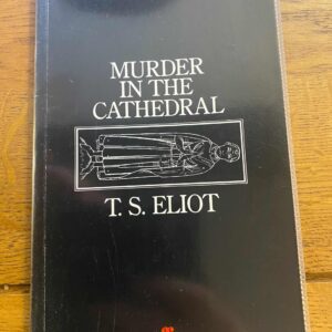 MURDER IN THE CATHEDRAL by T S Eliot