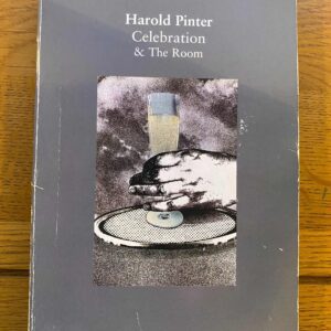 CELEBRATION & THE ROOM by Harold Pinter
