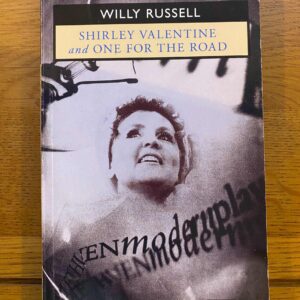 SHIRLEY VALENTINE & ONE FOR THE ROAD by Willy Russell