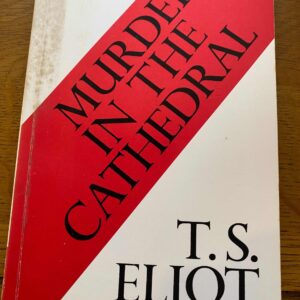 MURDER IN THE CATHEDRAL by T S Eliot