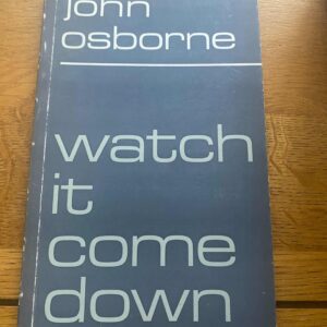 WATCH IT COME DOWN by John Osborne