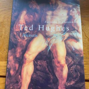 ALCESTIS by Euripides in a version by Ted Hughes
