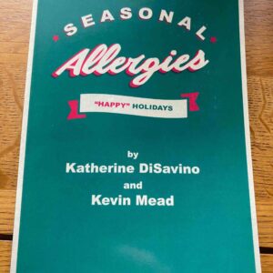 SEASONAL ALLERGIES by Katherine DiSavino and Kevin Mead