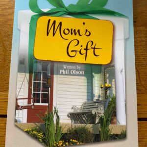 MOM'S GIFT by Phil Olson