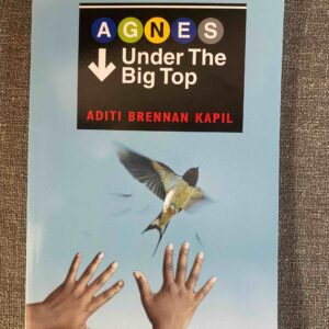 AGNES UNDER THE BIG TOP by Aditi Brennan Kapil