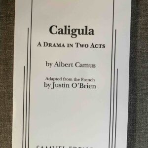 CALIGULA by Albert Camus, adapted by Justin O'Brien