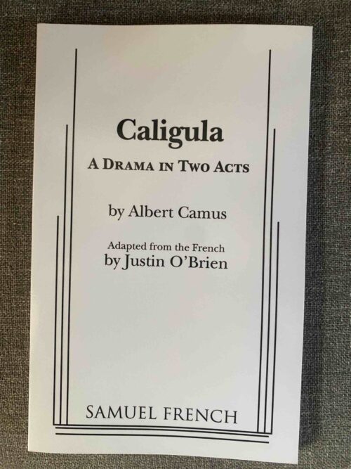 CALIGULA by Albert Camus, adapted by Justin O'Brien