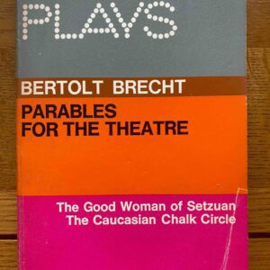 PARABLES FOR THE THEATRE by Bertolt Brecht