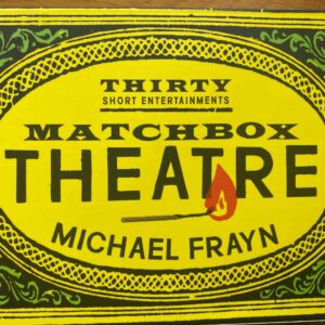 MATCHBOX THEATRE by Michael Frayn