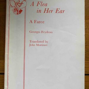 FLEA IN HER EAR, A by Georges Feydeau, translated by John Mortimer