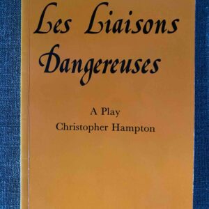 LES LIAISONS DANGERUSES by Christopher Hampton