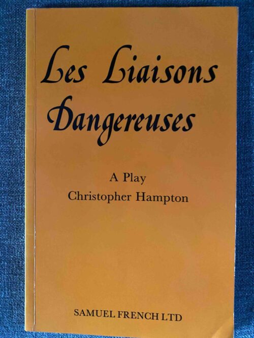 LES LIAISONS DANGERUSES by Christopher Hampton