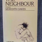 NEIGHBOUR, THE by Meredith Oakes