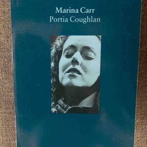 PORTIA COUGHLAN by Marina Carr