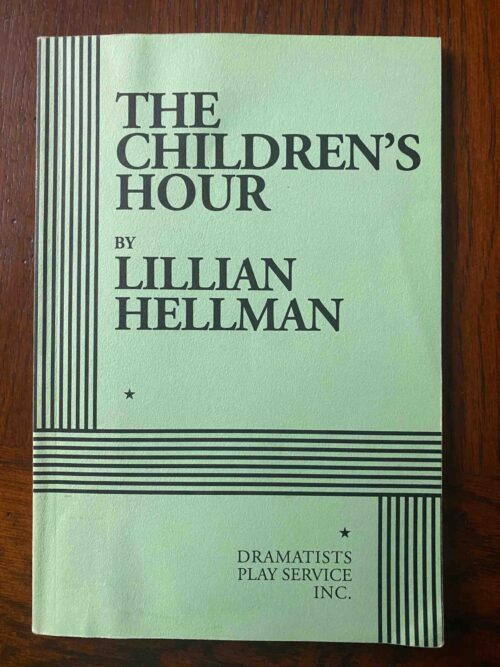CHILDREN'S HOUR, THE by Lilian Hellman