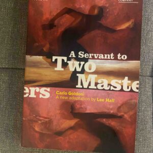 SERVANT OF TWO MASTERS, A by Carlo Goldoni, adapted by Lee Hall
