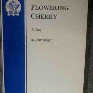 FLOWERING CHERRY by Robert Bolt