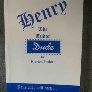 HENRY THE TUDOR DUDE by Kjartan Poskitt