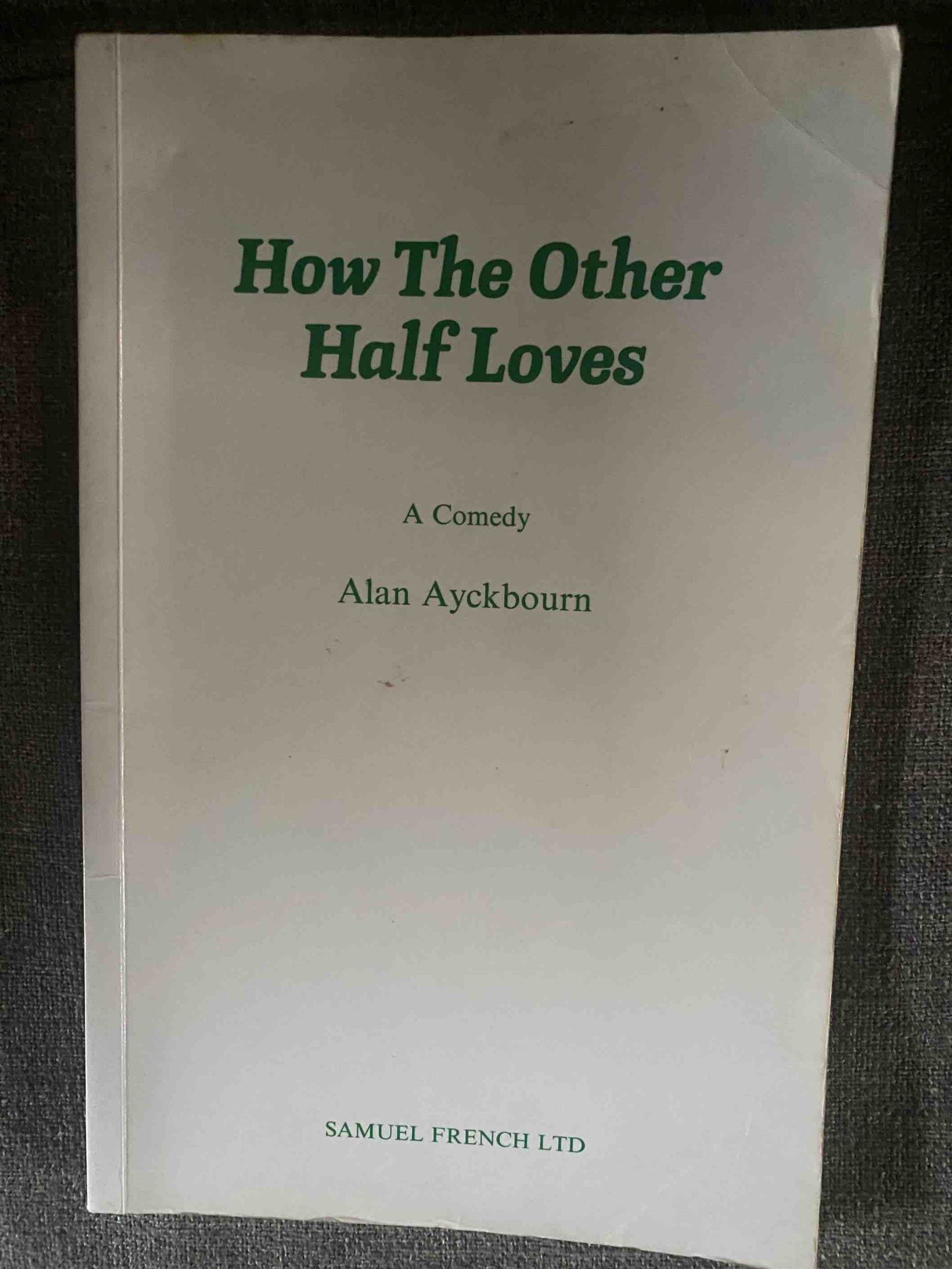 HOW THE OTHER HALF LOVES by Alan Ayckbourn