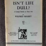 ISN'T LIFE DULL? by Wilfred Massey