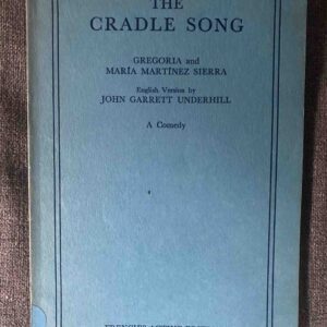 CRADLE SONG, THE by Gregoria and Maria Martinez Sierra, translated by John Garrett Underhill