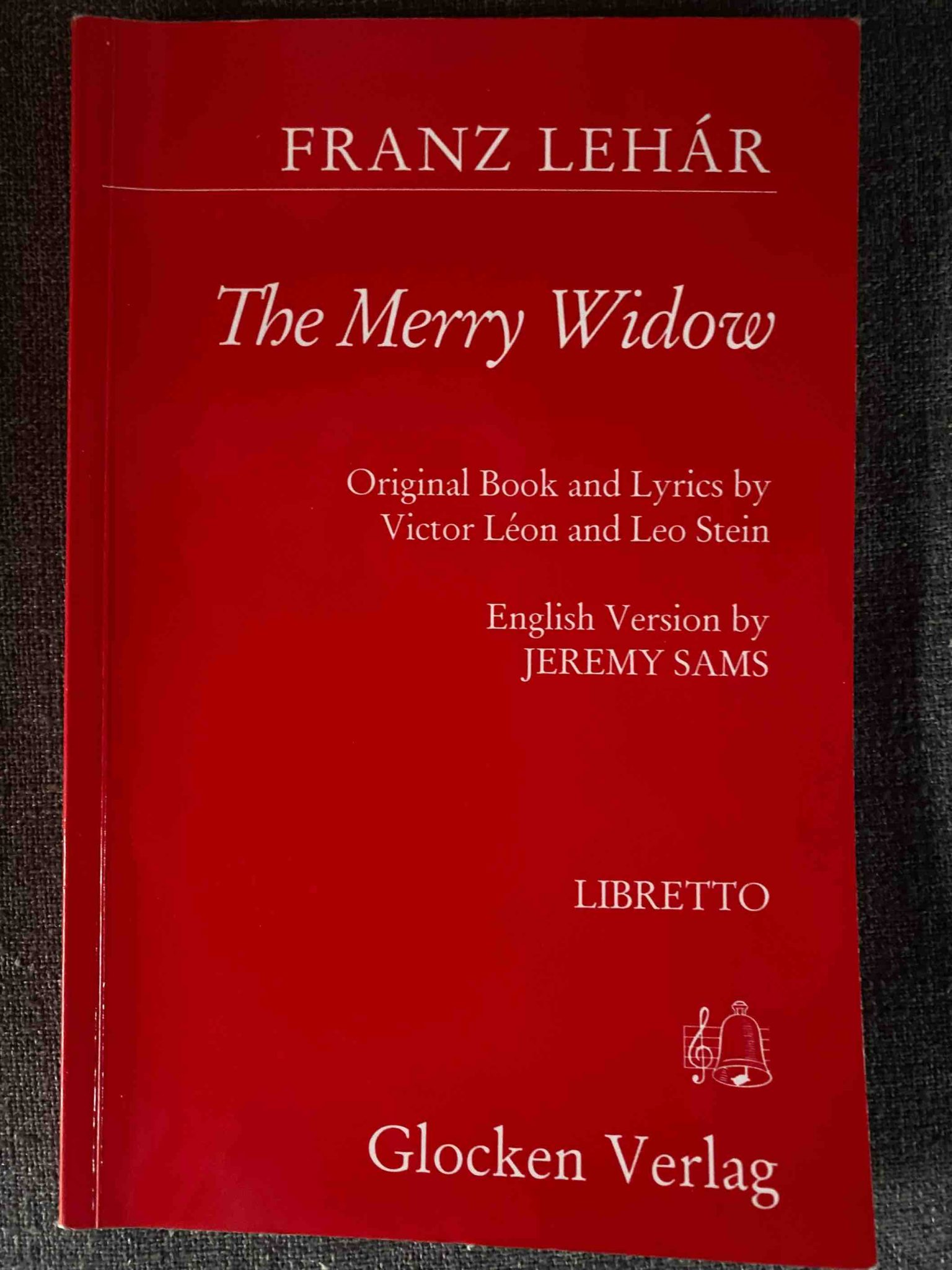 MERRY WIDOW, THE by Franz Lehar, Victor Leon & Leo Stein - LIBRETTO