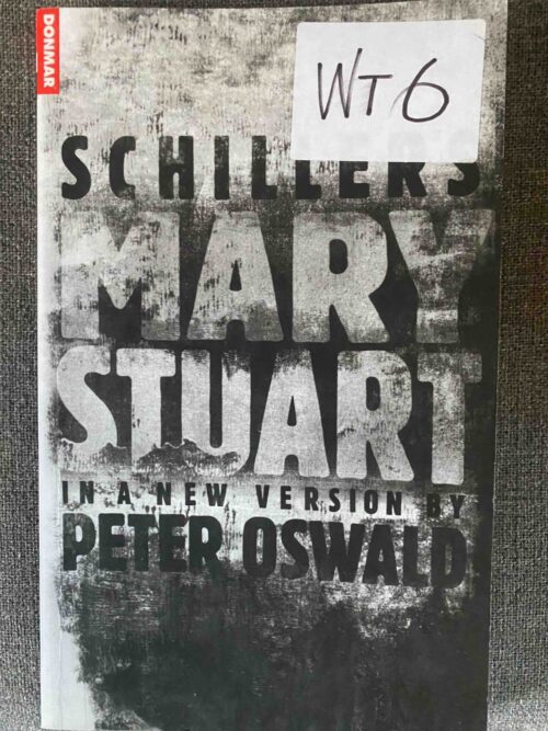 SCHILLER'S MARY STUART, new version by Peter Oswald