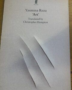 ART by Yasmina Reza, translated by Christopher Hampton