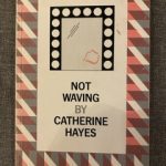 NOT WAVING by Catherine Hayes