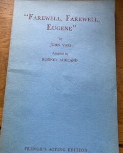FAREWELL, FAREWELL, EUGENE by John Vari, adapted by Rodney Ackland