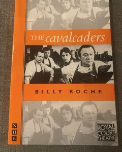 CAVALCADERS, THE by Billy Roche