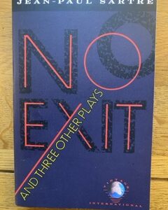 NO EXIT & THREE OTHER PLAYS by Jean-Paul Sartre